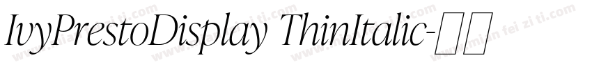 IvyPrestoDisplay ThinItalic字体转换